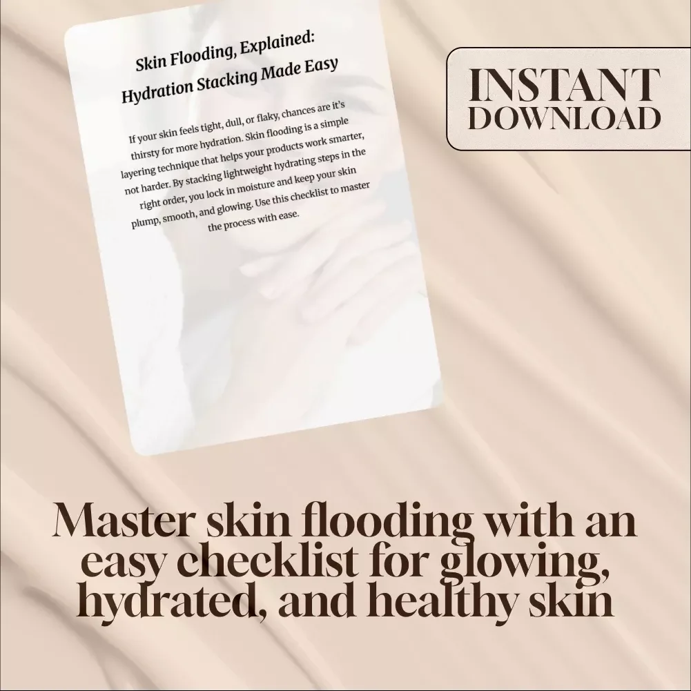 Skin Flooding, Explained: Hydration Stacking Made Easy | Skincare Checklist | Digital Download for Glowing, Hydrated Skin | eBook Guide for Layering Products