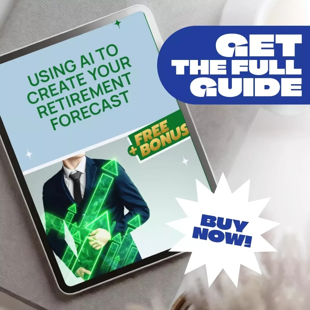 Using AI to Create Your Retirement Forecast | Digital Download Guide for Retirement Planning, AI Tools, and Financial Forecasting