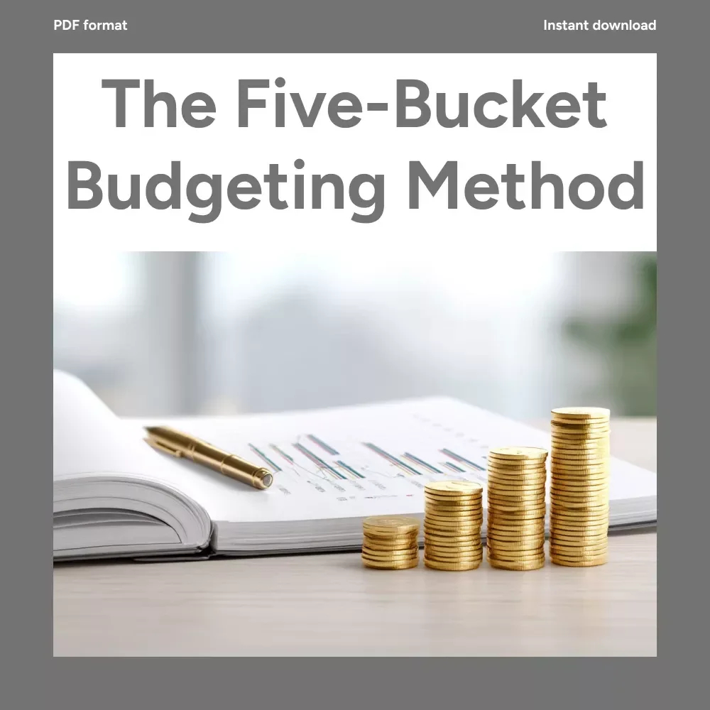 The Five-Bucket Budgeting Method Guide: Master Your Money, Simplify Your Life