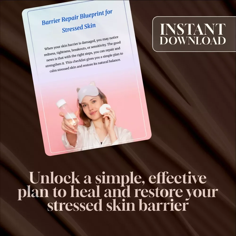 Barrier Repair Blueprint for Stressed Skin: Digital Download Checklist for Healing & Rebuilding Your Skin's Protective Barrier
