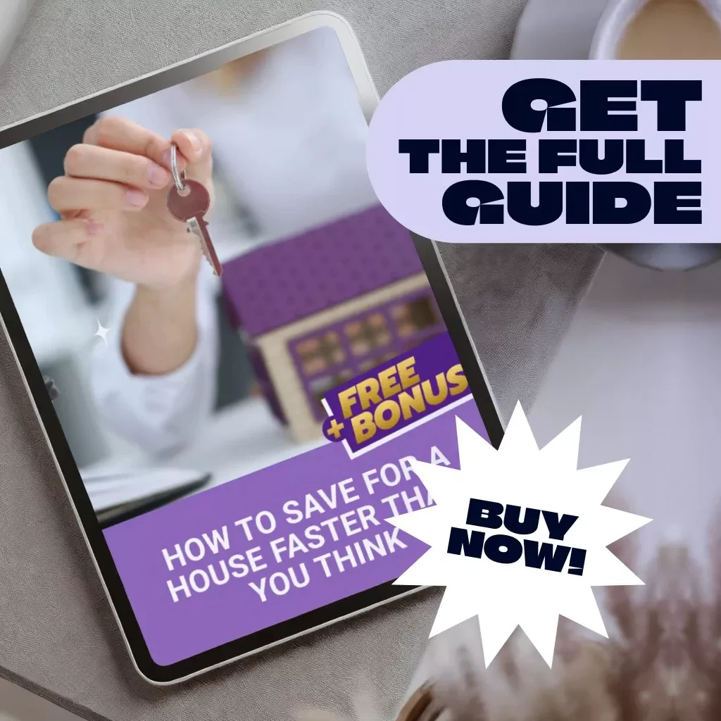 How to Save for a House Faster Than You Think: The Ultimate Guide to Reaching Your Home Savings Goals Faster