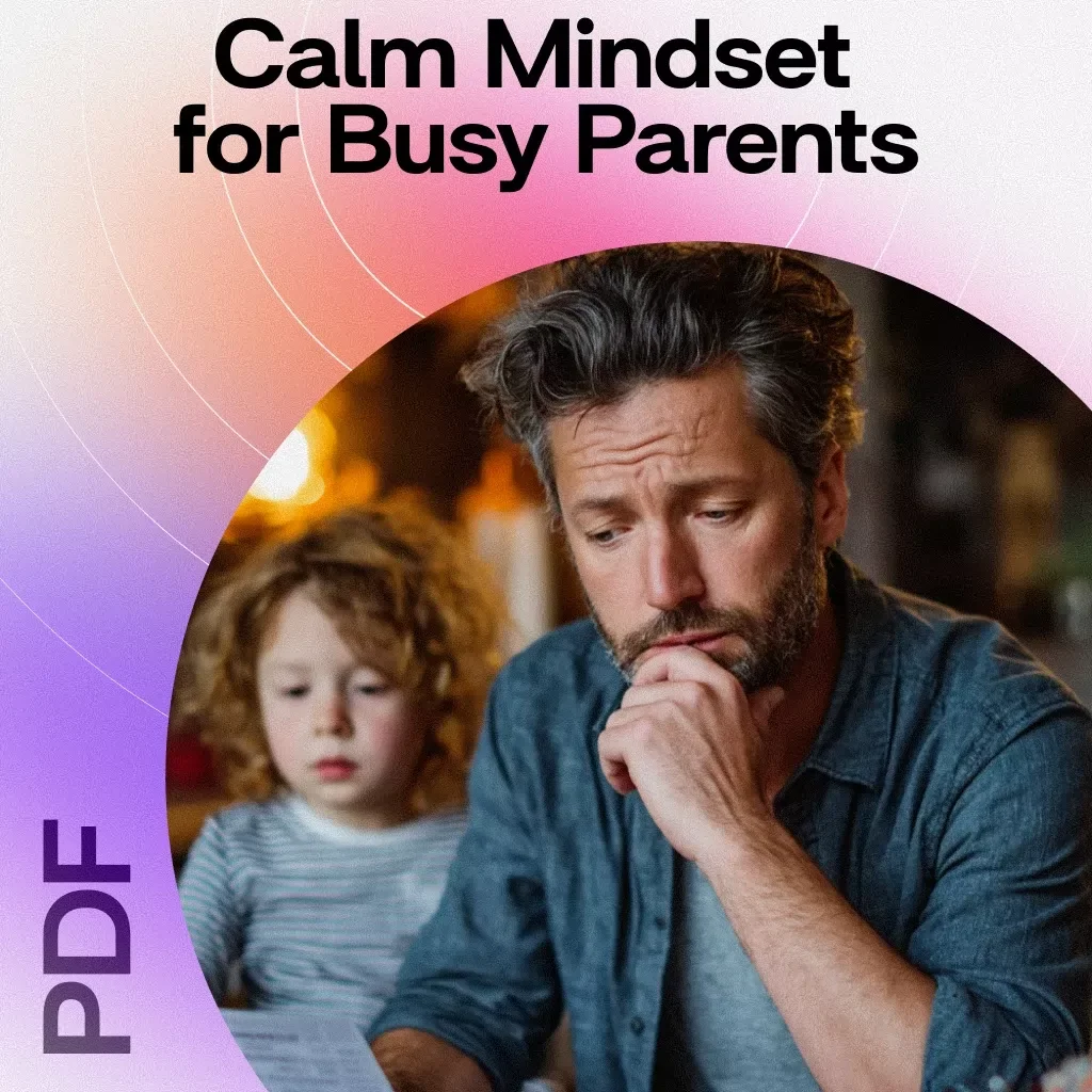 Calm Mindset for Busy Parents | Digital Guide for Stress Relief, Parenting Clarity & Family Balance | Printable eBook & Checklist