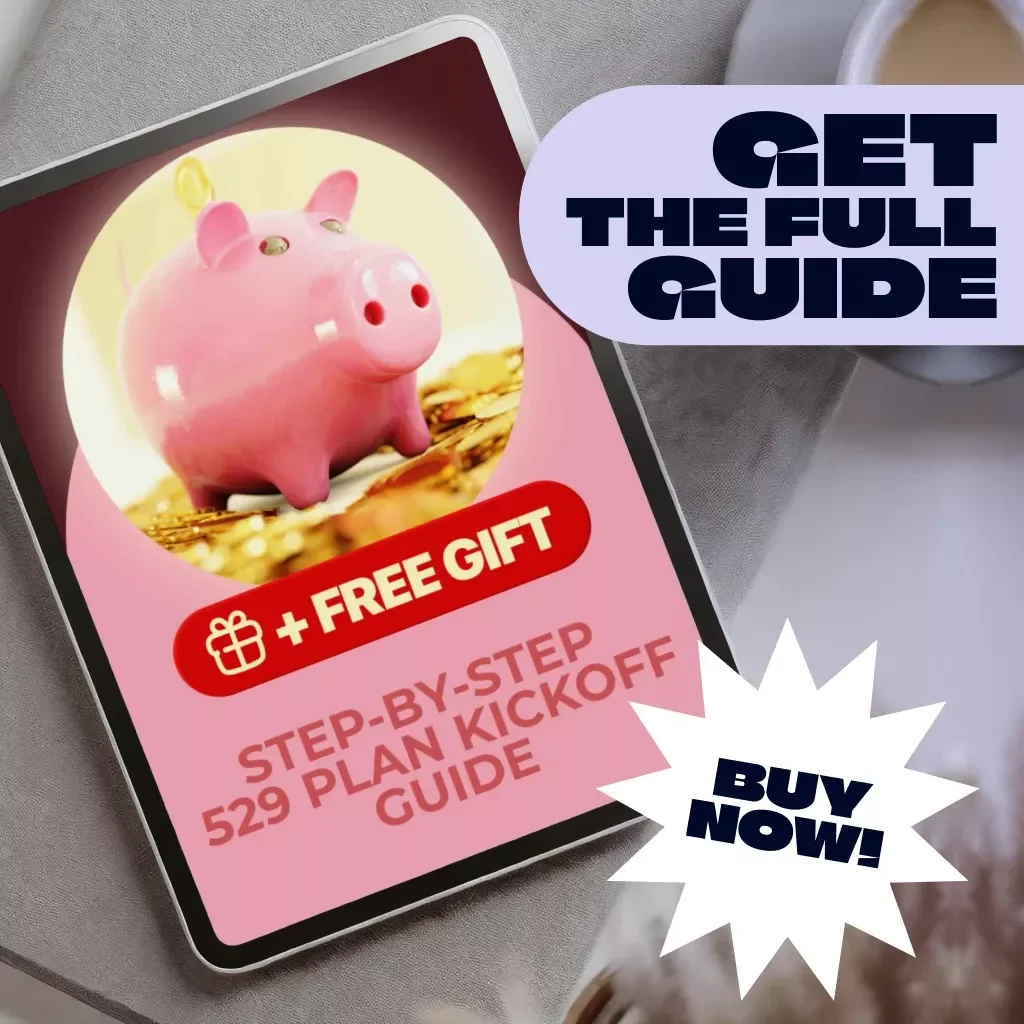 Step-by-Step 529 Plan Kickoff Guide - Ultimate Guide to Setting Up and Growing Your 529 Plan