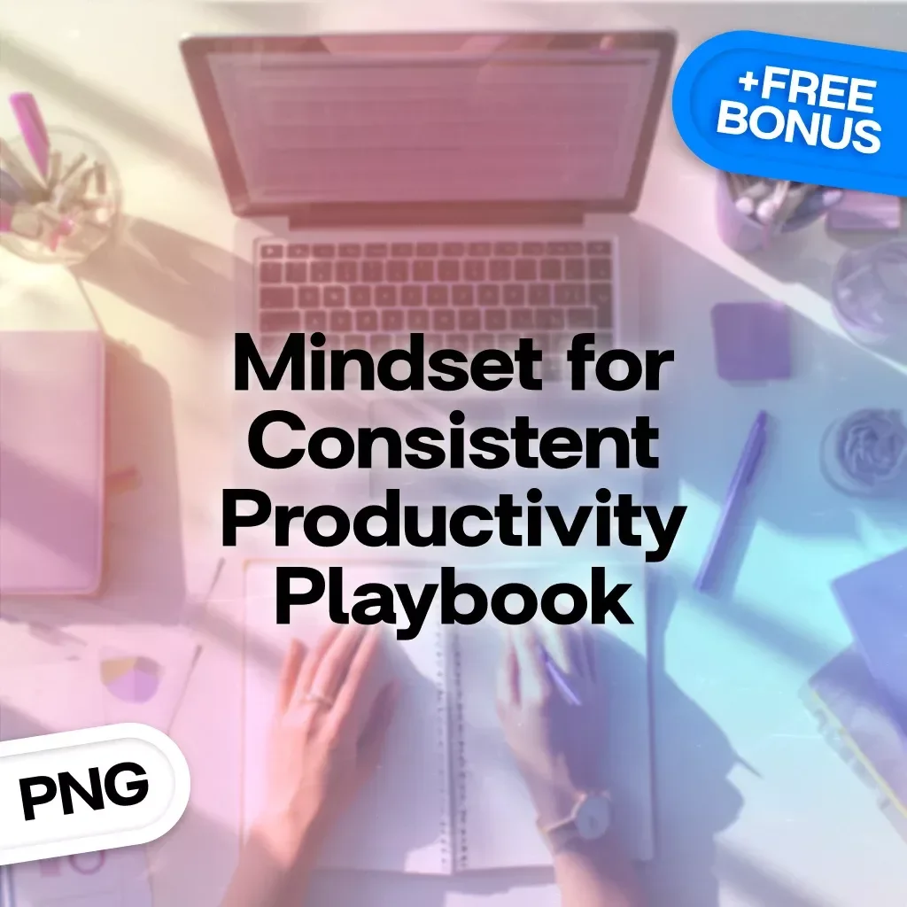 Mindset for Consistent Productivity Playbook | Digital Productivity Guide for Entrepreneurs, Leaders & Creatives | Instant Download PDF