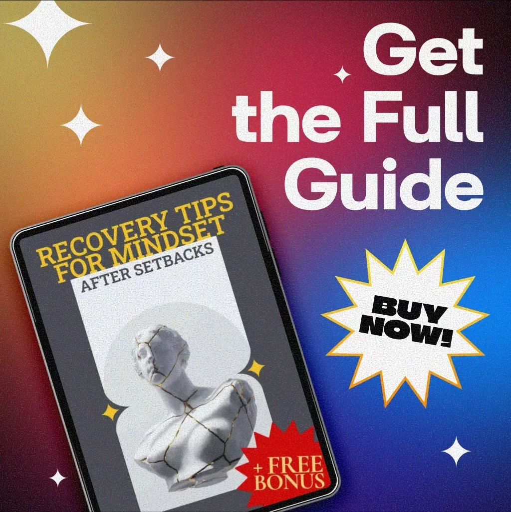 Recovery Tips for Mindset After Setbacks – Digital Guide to Reframe Thoughts, Build Resilience, and Overcome Challenges
