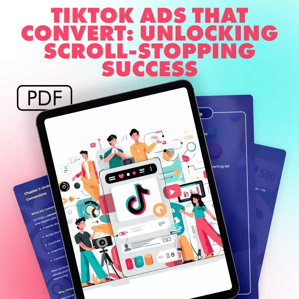 TikTok Ads That Convert: Unlocking Scroll-Stopping Success | Digital Download Guide for High Conversions, eBook for Marketers & Small Business Owners | What Are Good TikTok Ad Conversions Checklist & Strategy