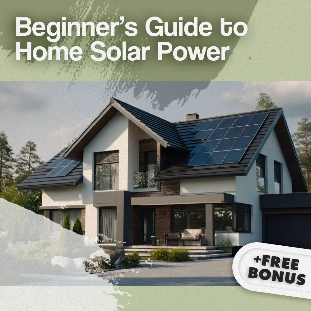 Beginner’s Guide to Home Solar Power – Easy Digital Download Guide to Going Solar, Understanding Solar Options, and Planning Your Home Solar Setup