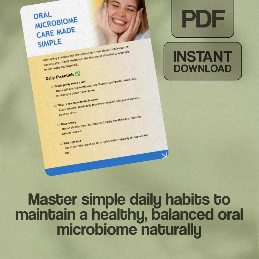 Oral Microbiome Care Made Simple - Easy-to-Follow Checklist for Healthy Gums, Fresh Breath & Balanced Oral Health