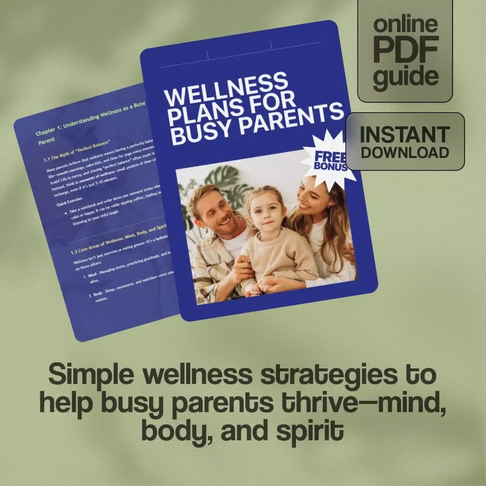 Wellness Plans for Busy Parents | Digital Guide for Mind, Body & Spirit Balance | eBook, Checklist, Self-Care & Productivity Tips | Wellness Plans for Moms and Dads