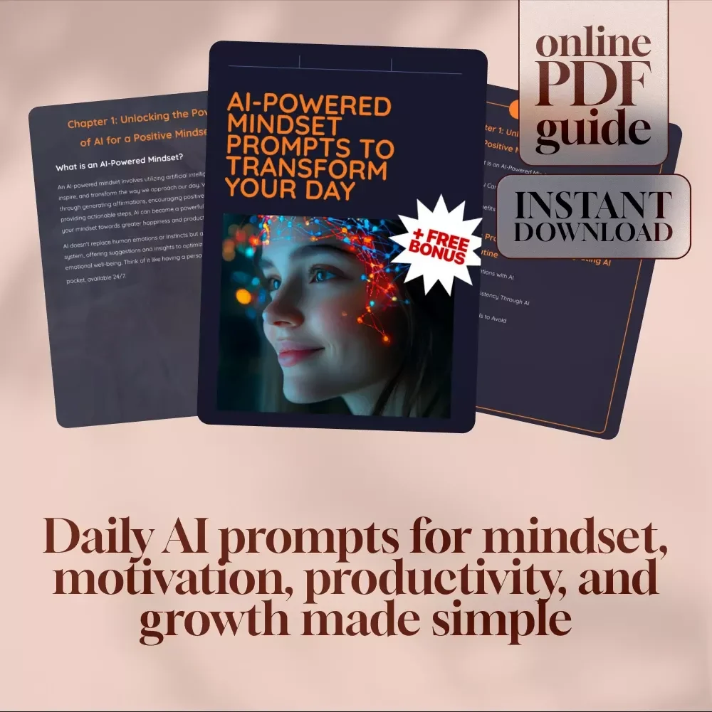 AI-Powered Mindset Prompts to Transform Your Day | Digital Guide for Positive Thinking, Daily Motivation, Productivity & Reflection | Self Growth eBook Instant Download