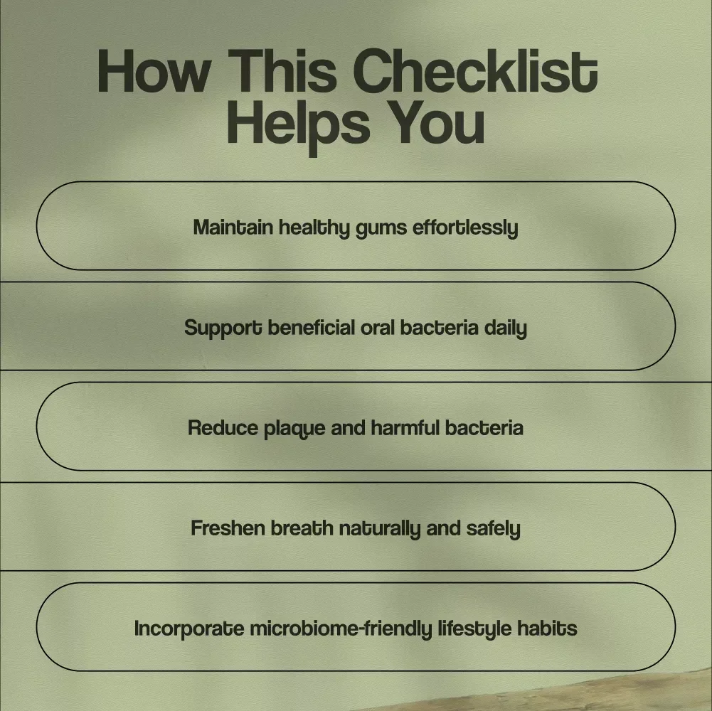 Oral Microbiome Care Made Simple - Easy-to-Follow Checklist for Healthy Gums, Fresh Breath & Balanced Oral Health