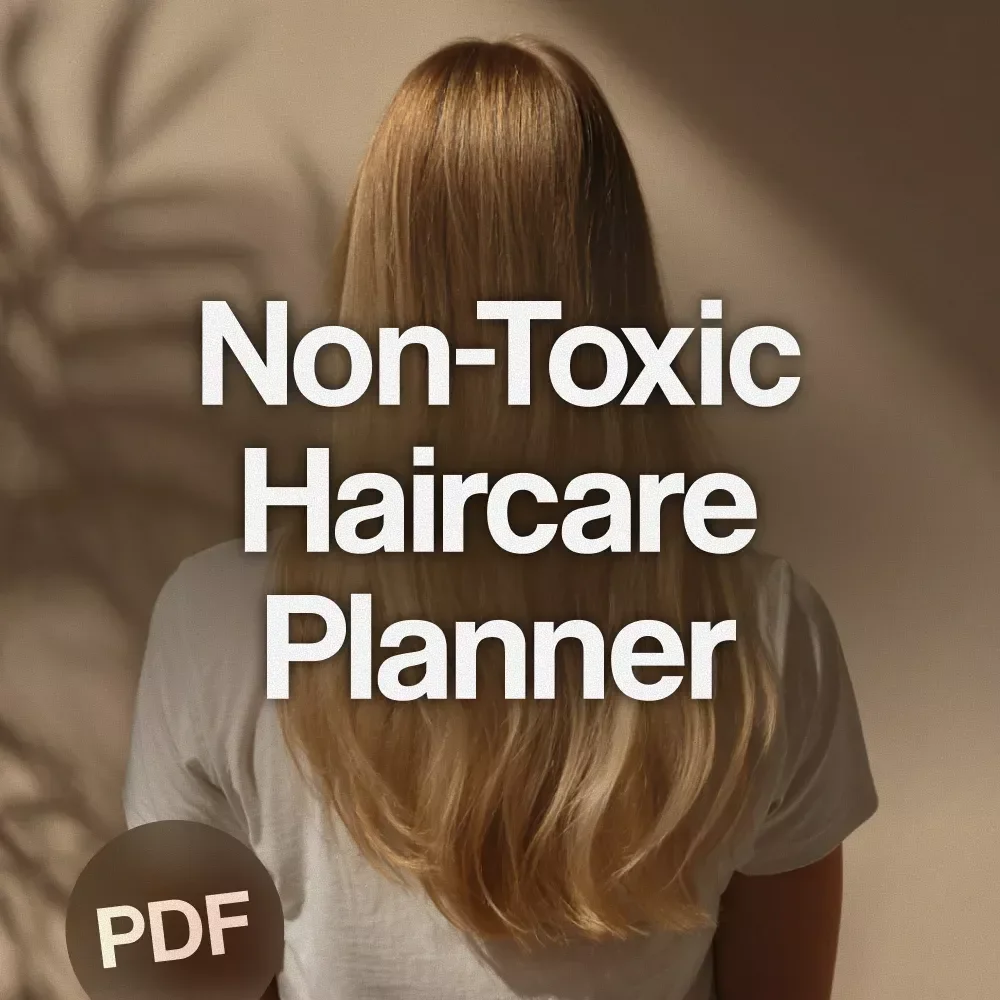 Non-Toxic Haircare Planner – Complete Guide to Clean, Healthy Hair & Safe Products
