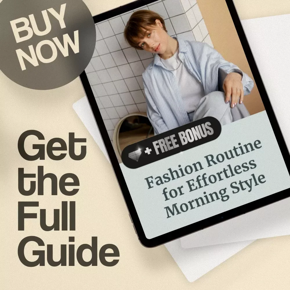 Fashion Routine for Effortless Morning Style | Digital Download Guide for Confidence, AI Outfit Planning & Stress-Free Wardrobe Routine