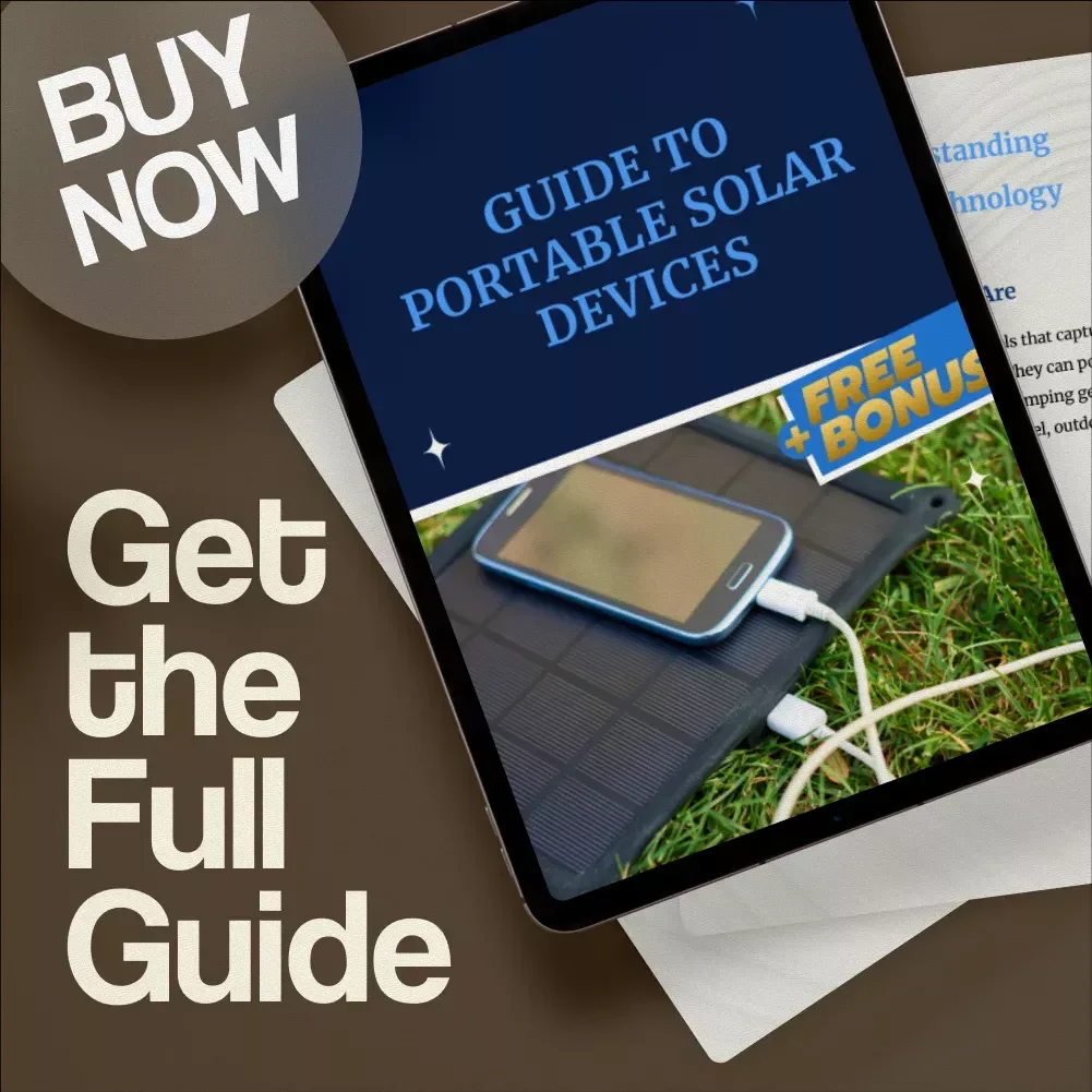 Guide to Portable Solar Devices: Ultimate Digital Guide to Choosing, Using, and Maintaining Portable Solar Technology for Outdoor Adventures, Travel, and Everyday Energy Solutions