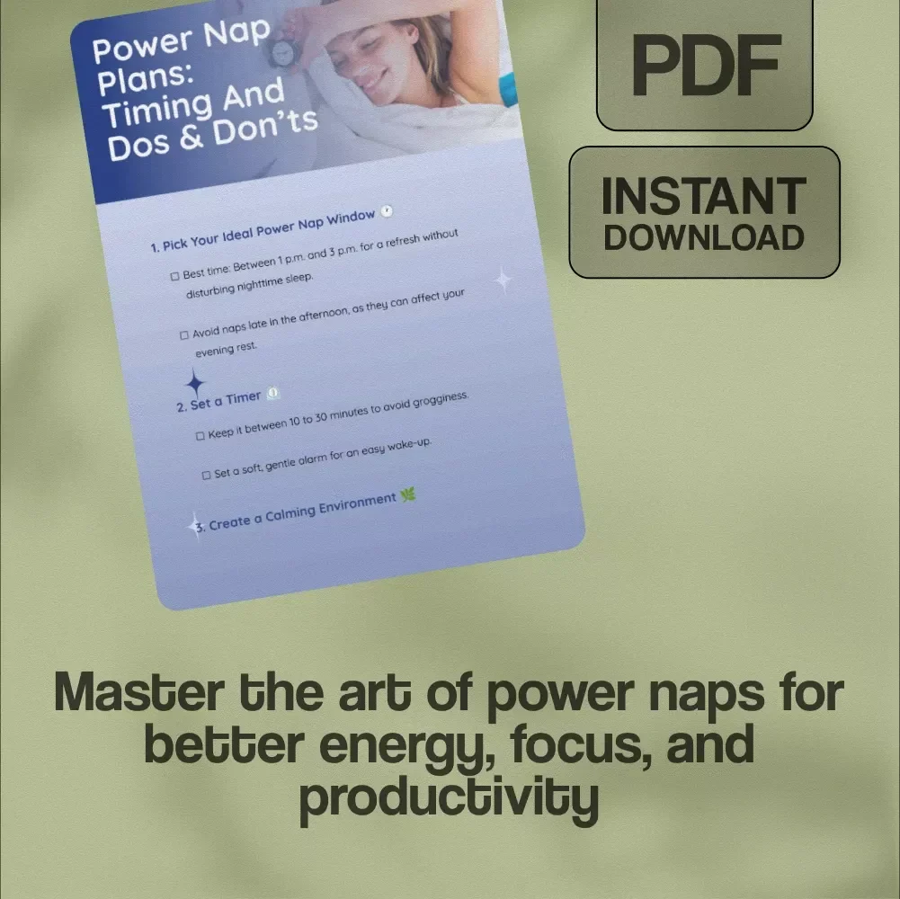 Power Nap Plans: Timing and Dos & Don’ts | Digital Download Checklist for Better Sleep, Productivity & Energy Boost