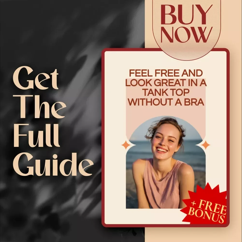 Feel Free and Look Great in a Tank Top Without a Bra – Complete Guide on How to Wear a Tank Top Without a Bra, Styling Tips, Confidence Boost & Wardrobe Inspiration