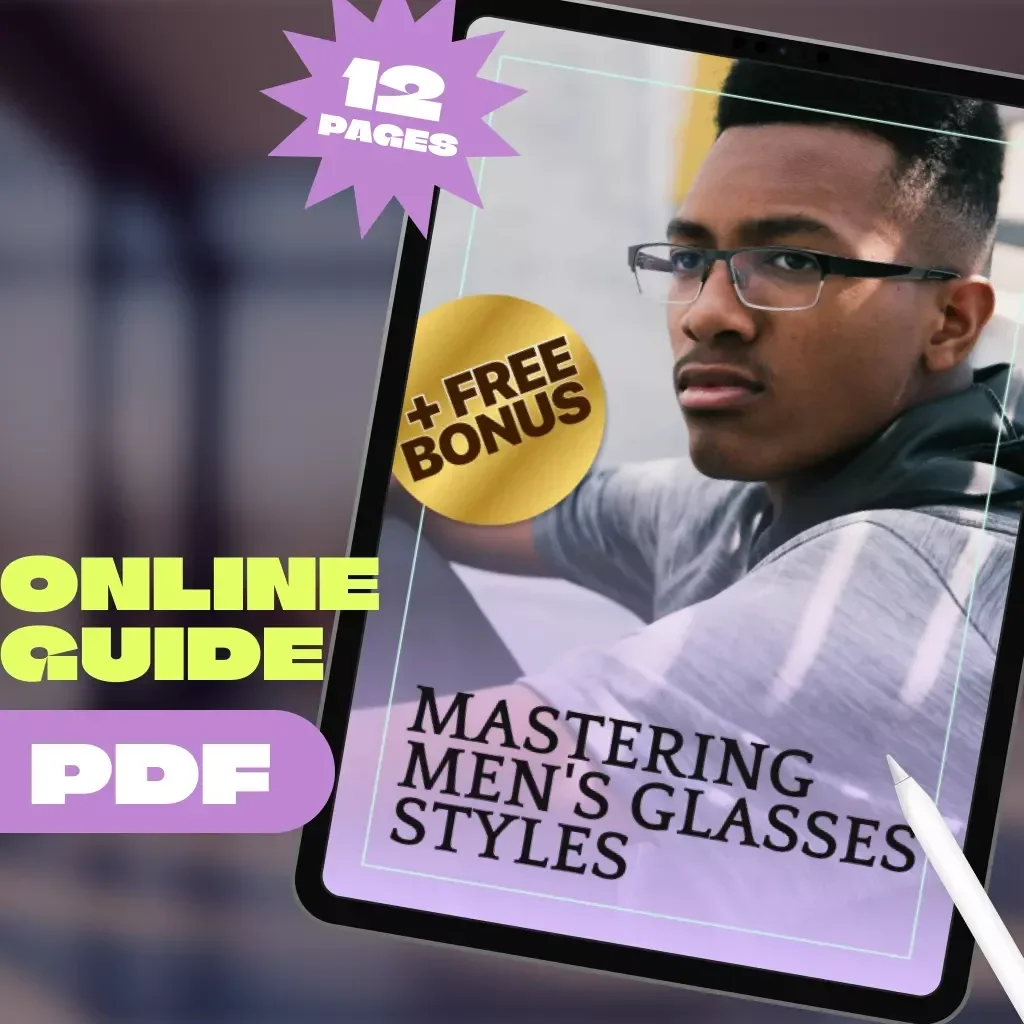 Mastering Men's Glasses Styles | Digital Guide for Classic, Trendy & Sporty Looks | Men's Glasses Styles eBook for Fashion, Comfort & Confidence