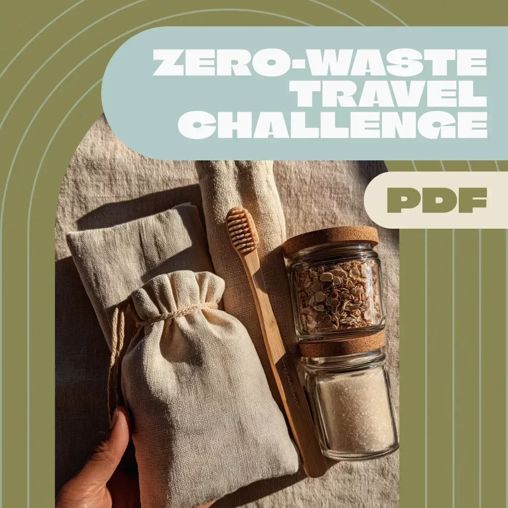 Zero-Waste Travel Challenge Checklist | Eco-Friendly Packing & Sustainable Travel Guide