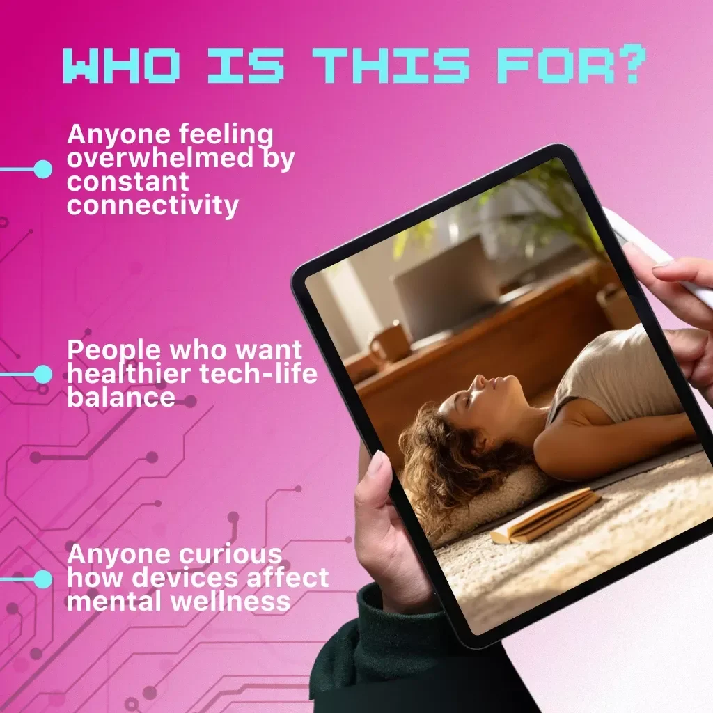 Home Electronics & Mental Health Awareness Guide | Digital Download | eBook for Tech-Life Balance, Digital Wellness & Mindful Living