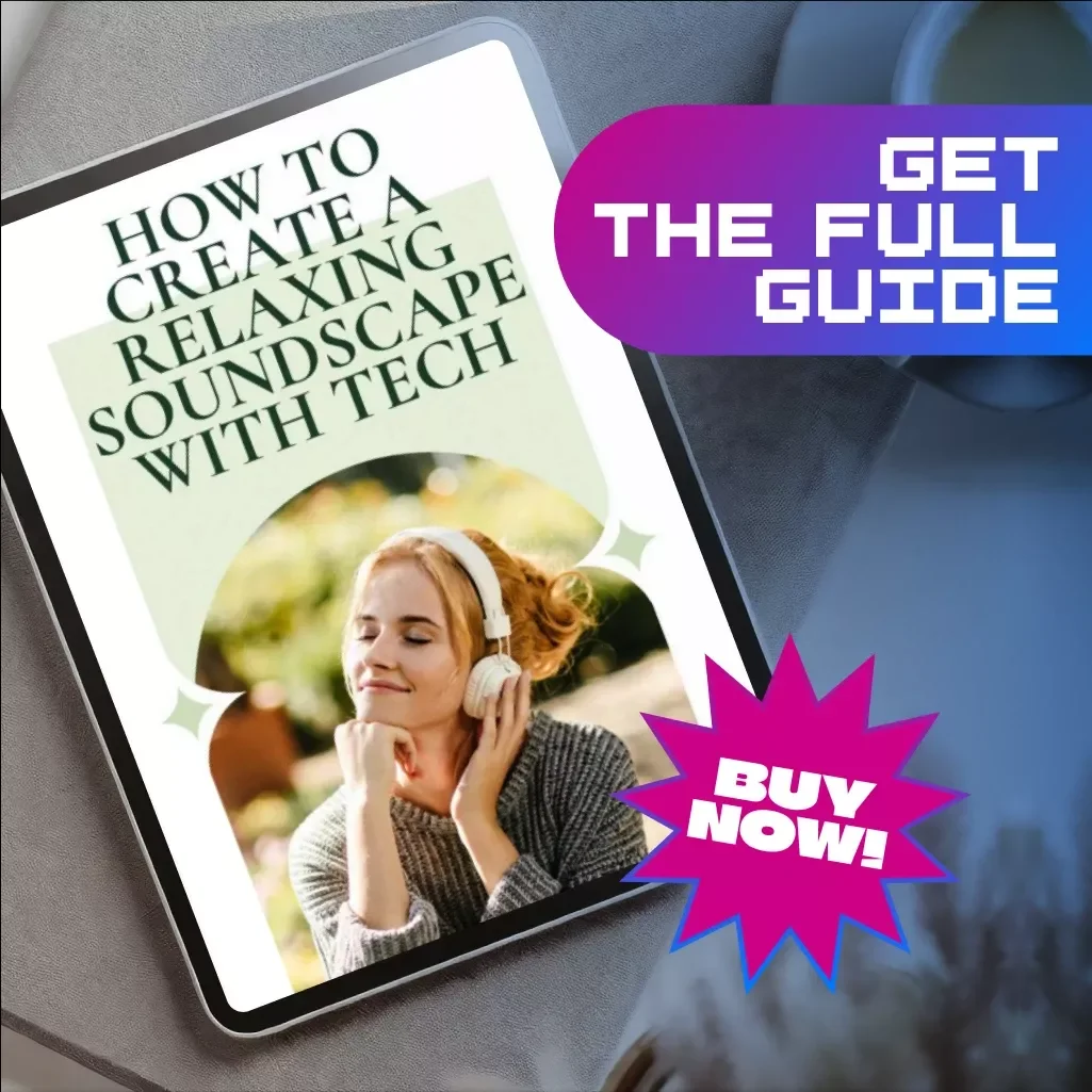 How to Create a Relaxing Soundscape with Tech | Digital Guide for Mindfulness, Focus, and Ambient Sound Design | eBook Download for Stress Relief & Creativity