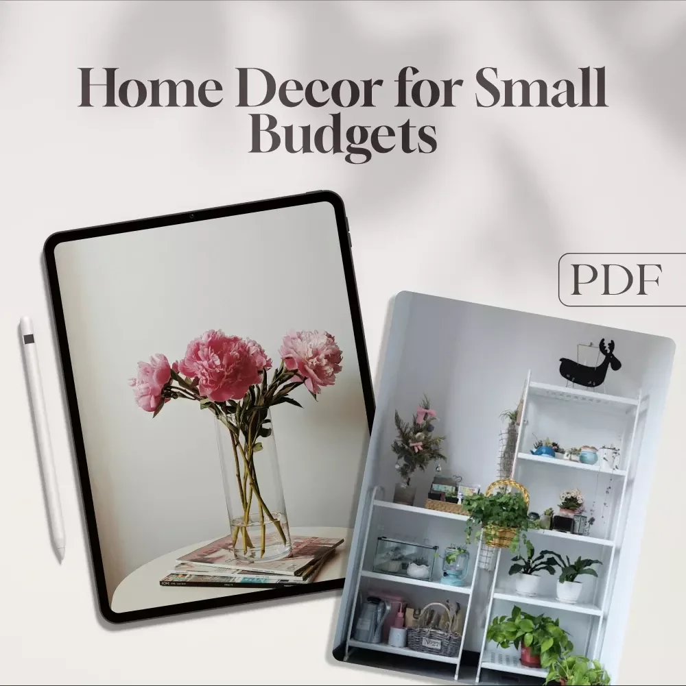 Home Decor for Small Budgets | Budget-Friendly Decorating Guide, DIY Home Makeover Tips, Affordable Room Transformation eBook, Small Space Design Ideas
