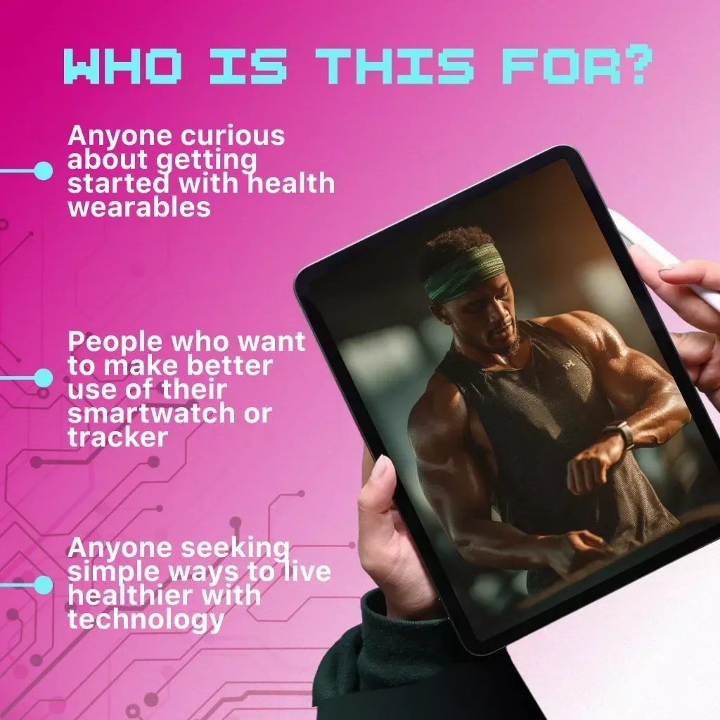 How to Use Wearables for Healthy Living | Digital Guide for Fitness, Health Tracking, Smartwatch Users & Wellness Enthusiasts | Instant Download eBook