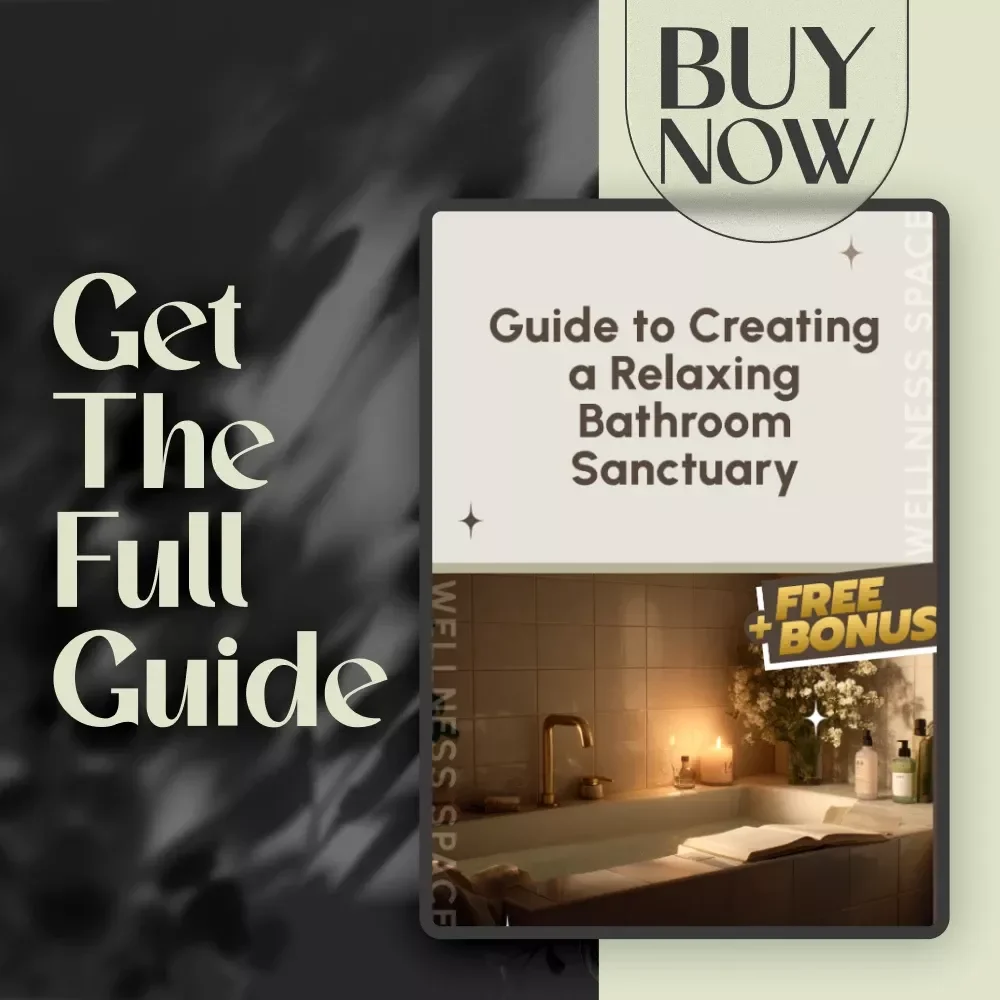 Guide to Creating a Relaxing Bathroom Sanctuary | Wellness Bathroom Decor, Home Spa eBook, Self-Care & Interior Styling Digital Download