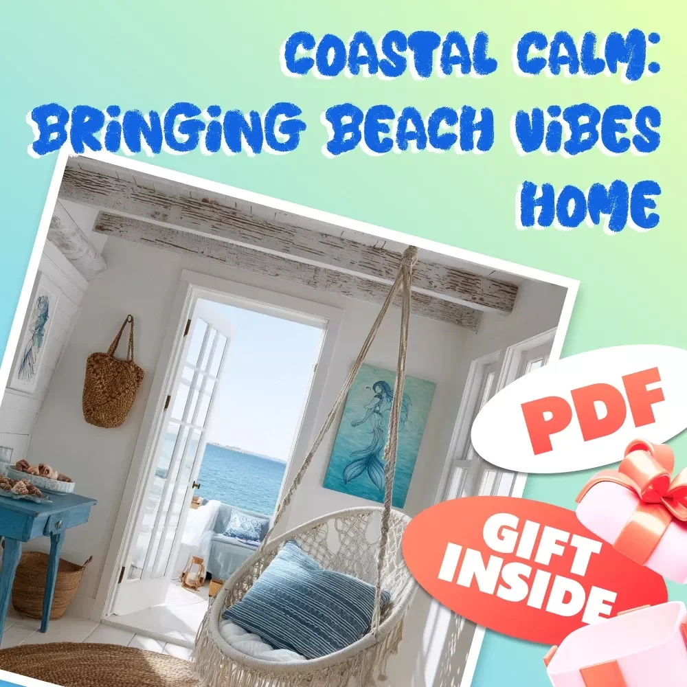 Coastal Calm: Bringing Beach Vibes Home | Digital Checklist for Coastal Decor, Beachy Interior Design, and Seaside-Inspired Home Styling