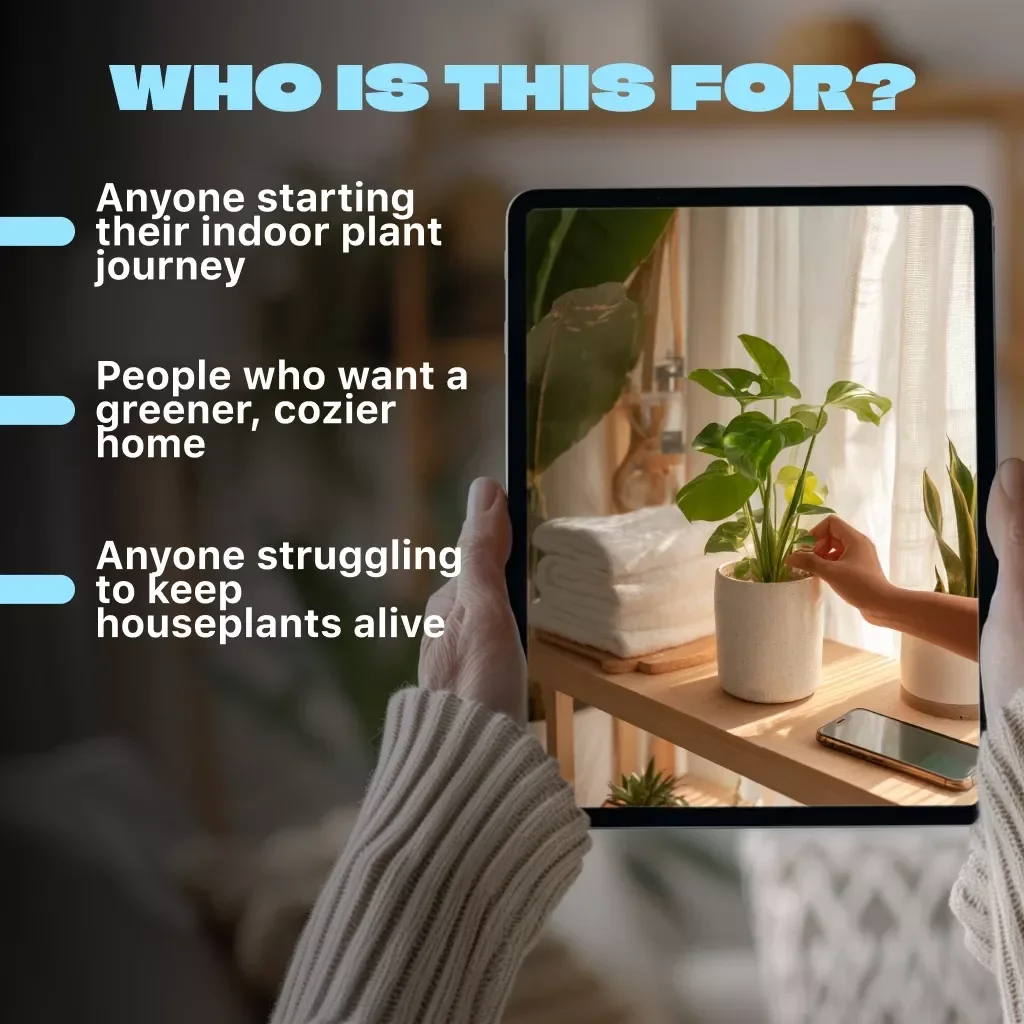 Beginner’s Guide to Plant Styling Indoors | Indoor Plant Decor Ideas, Low-Maintenance Houseplants, Styling & Care Tips Digital Download