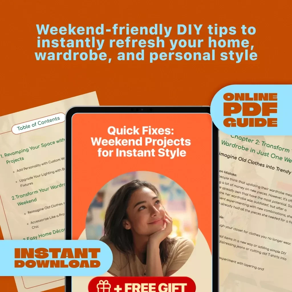 Quick Fixes: Weekend Projects for Instant Style | DIY Home Décor, Custom Wall Art, Lighting Upgrades, Wardrobe Refresh & Easy Style Tips – Digital Download Guide