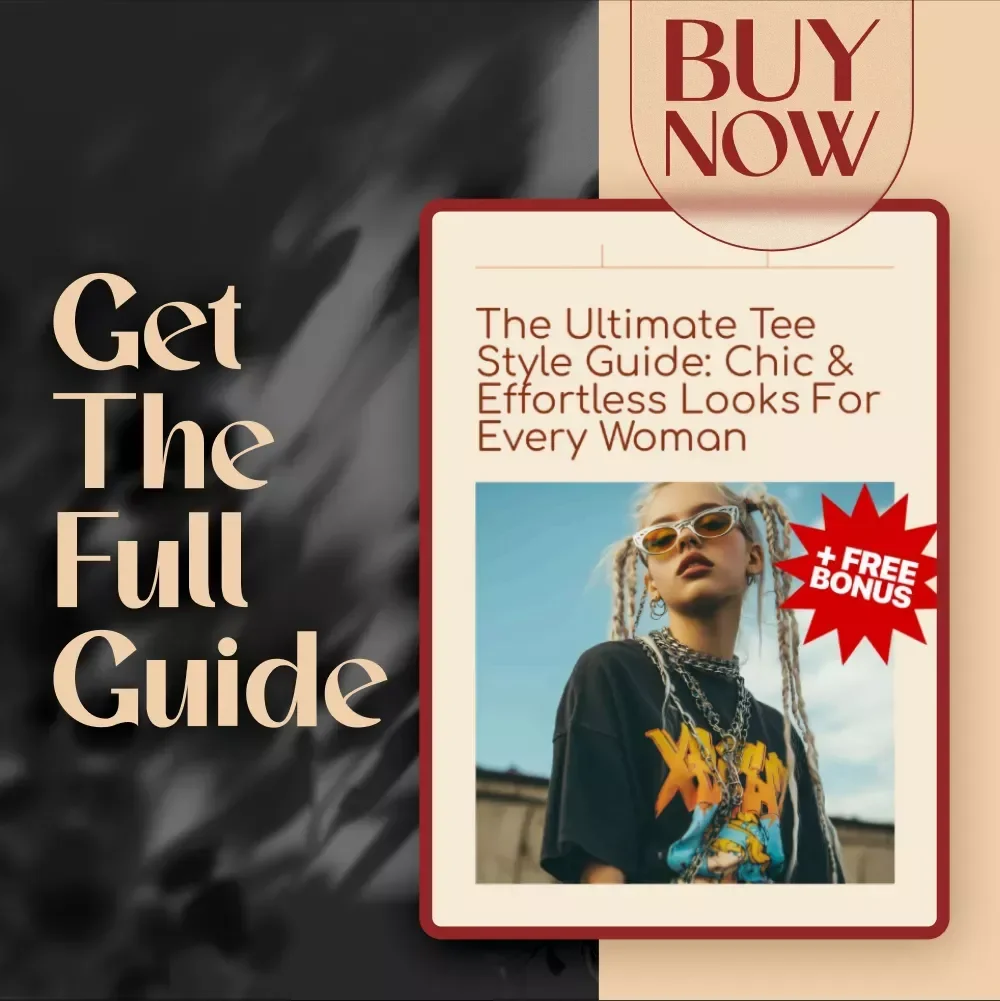 The Ultimate Tee Style Guide: Chic & Effortless Looks for Every Woman – Expert Tips for Tshirt Styling for Women