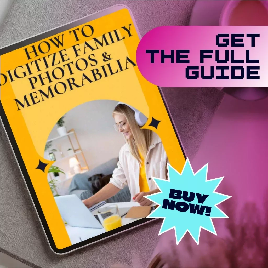 How to Digitize Family Photos & Memorabilia | Digital Download Guide for Preserving Memories, Scanning Old Photos, Organizing Archives & Sharing Family History