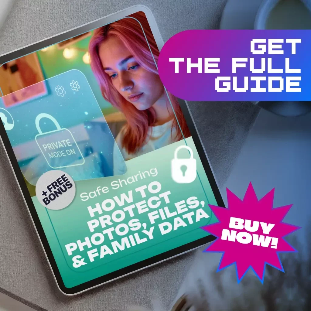 Safe Sharing: How to Protect Photos, Files, & Family Data | Digital Privacy & Security Guide | eBook for Families, Parents, and Online Safety