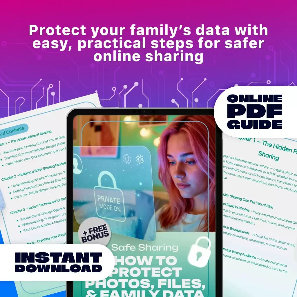 Safe Sharing: How to Protect Photos, Files, & Family Data | Digital Privacy & Security Guide | eBook for Families, Parents, and Online Safety