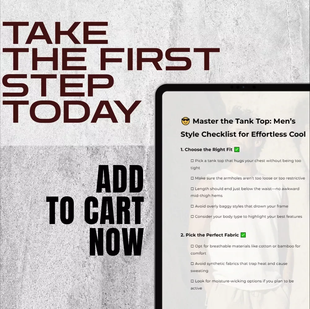 Master the Tank Top: Men’s Style Checklist for Effortless Cool | Digital Download Guide for How to Wear a Tank Top Men | Summer Fashion eBook