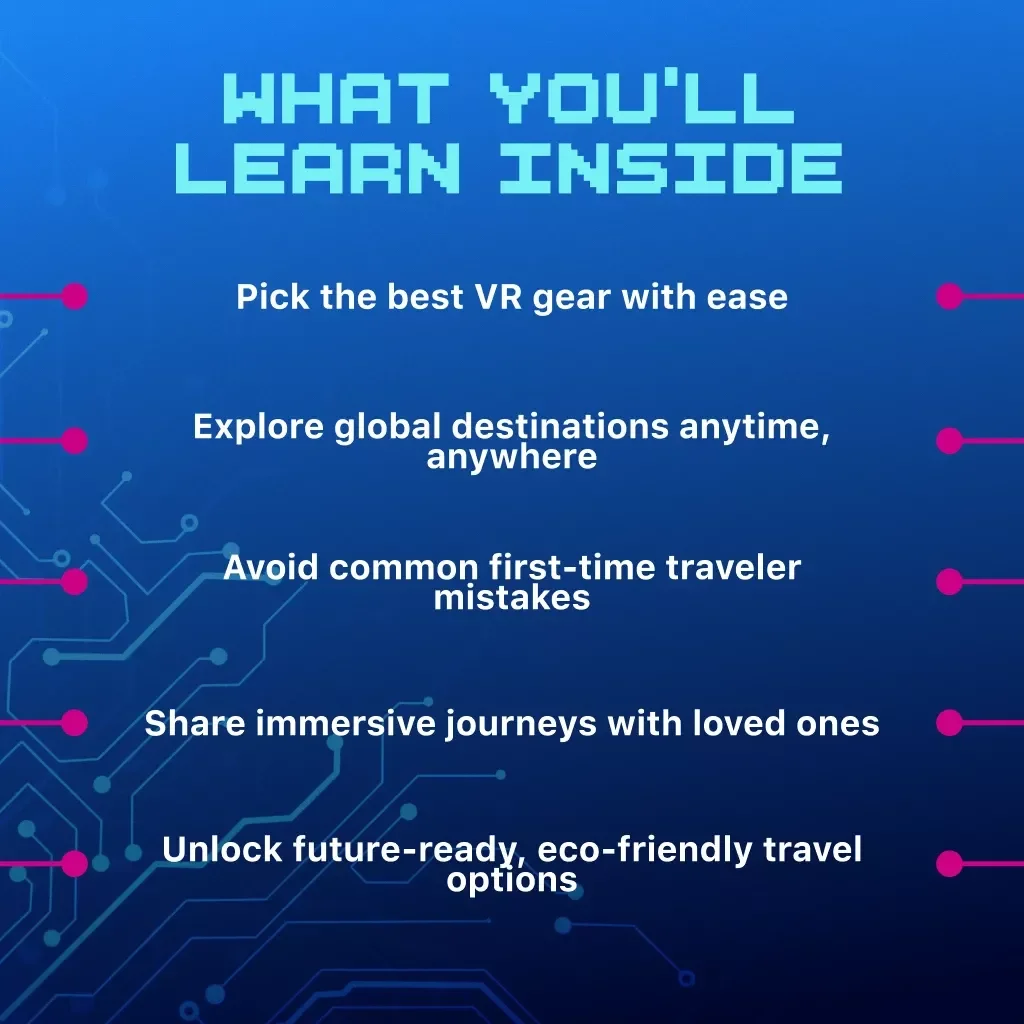 Virtual Travel: Bringing the World Home with VR | Digital Guide for Virtual Reality Travel, VR Tourism, Cultural Immersion & Environmental Benefits