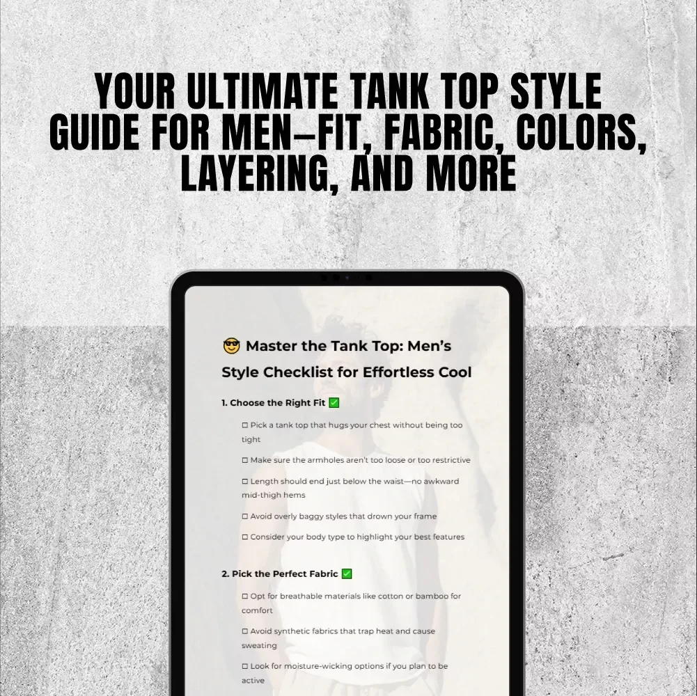 Master the Tank Top: Men’s Style Checklist for Effortless Cool | Digital Download Guide for How to Wear a Tank Top Men | Summer Fashion eBook