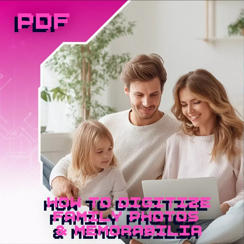 How to Digitize Family Photos & Memorabilia | Digital Download Guide for Preserving Memories, Scanning Old Photos, Organizing Archives & Sharing Family History