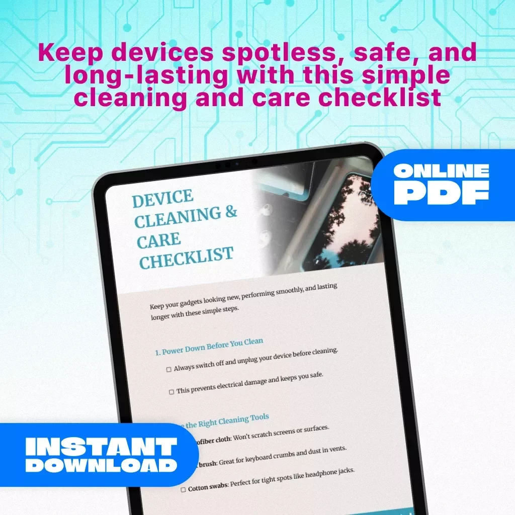 Device Cleaning & Care Checklist | Digital Download | Electronics Cleaning Guide, eBook & Printable Checklist for Safe Device Maintenance | KEYWORDS