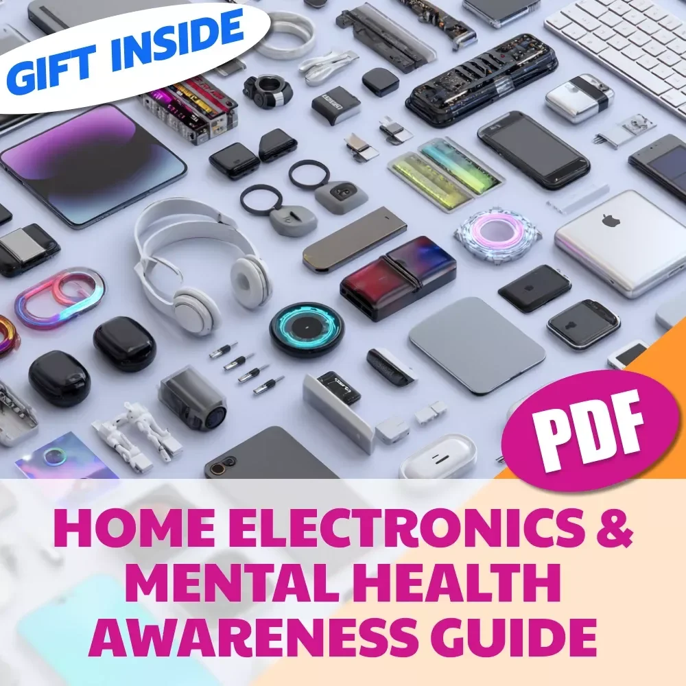 Home Electronics & Mental Health Awareness Guide | Digital Download | eBook for Tech-Life Balance, Digital Wellness & Mindful Living