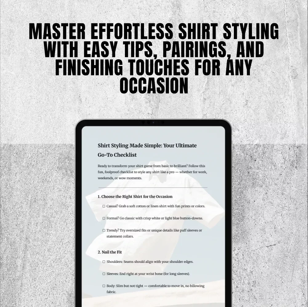 Shirt Styling Made Simple: Your Ultimate Go-To Checklist | Digital Download Guide for How to Style a Shirt, Outfit Pairing, and Accessorizing Tips