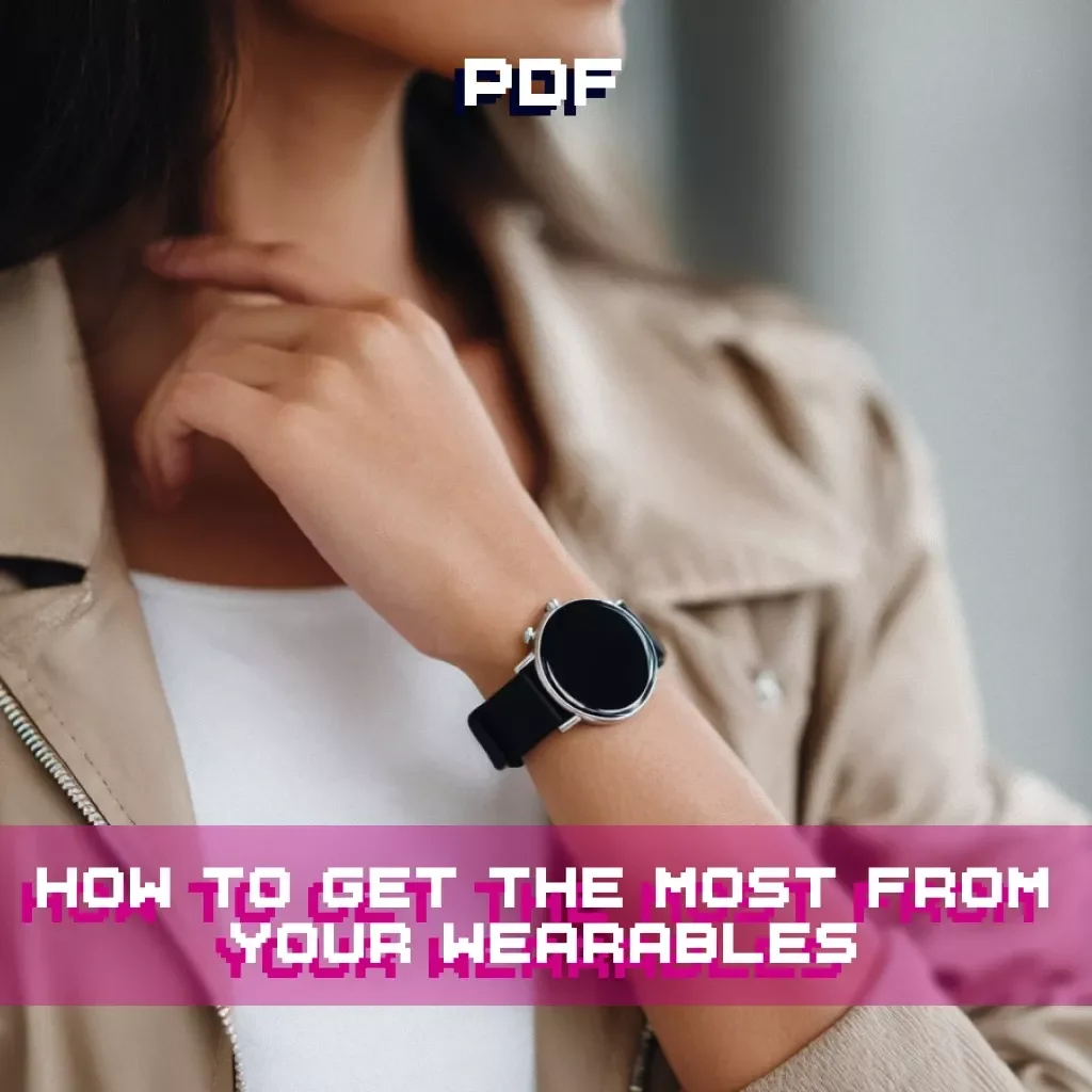 How to Get the Most from Your Wearables | Digital Guide for Fitness Trackers, Smartwatches & More | Instant Download eBook for Beginners & Enthusiasts | KEYWORDS