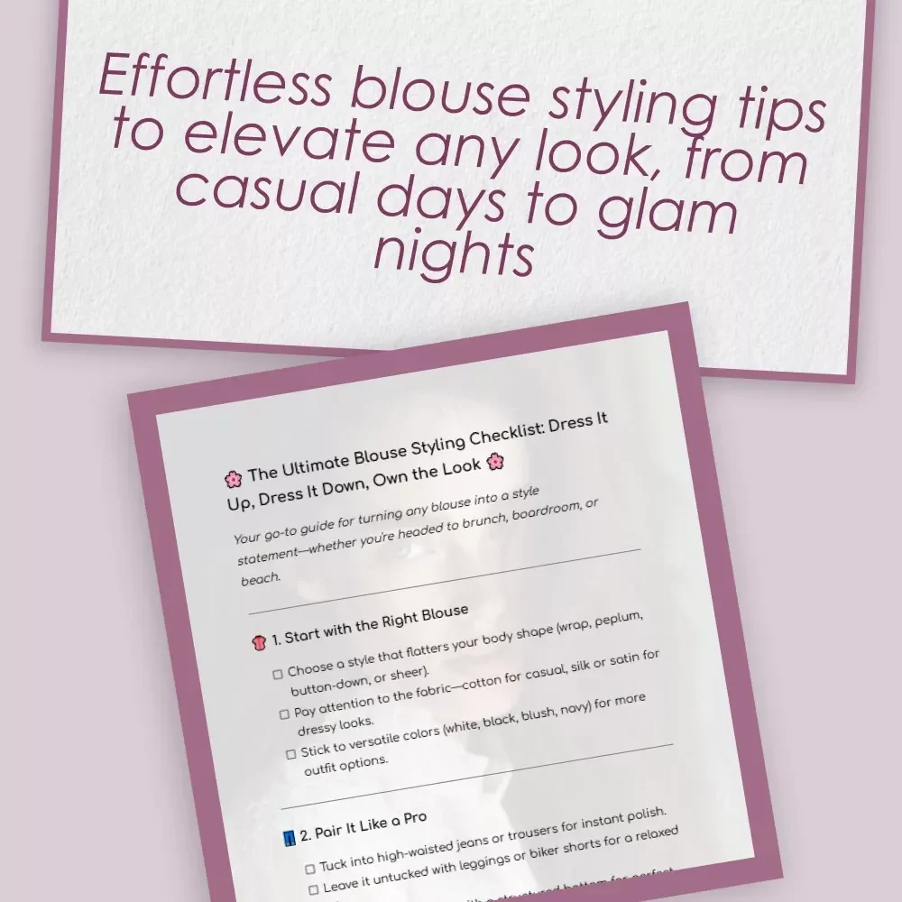 The Ultimate Blouse Styling Checklist: Dress It Up, Dress It Down, Own the Look | How to Style a Blouse Digital Download for Effortless Outfits