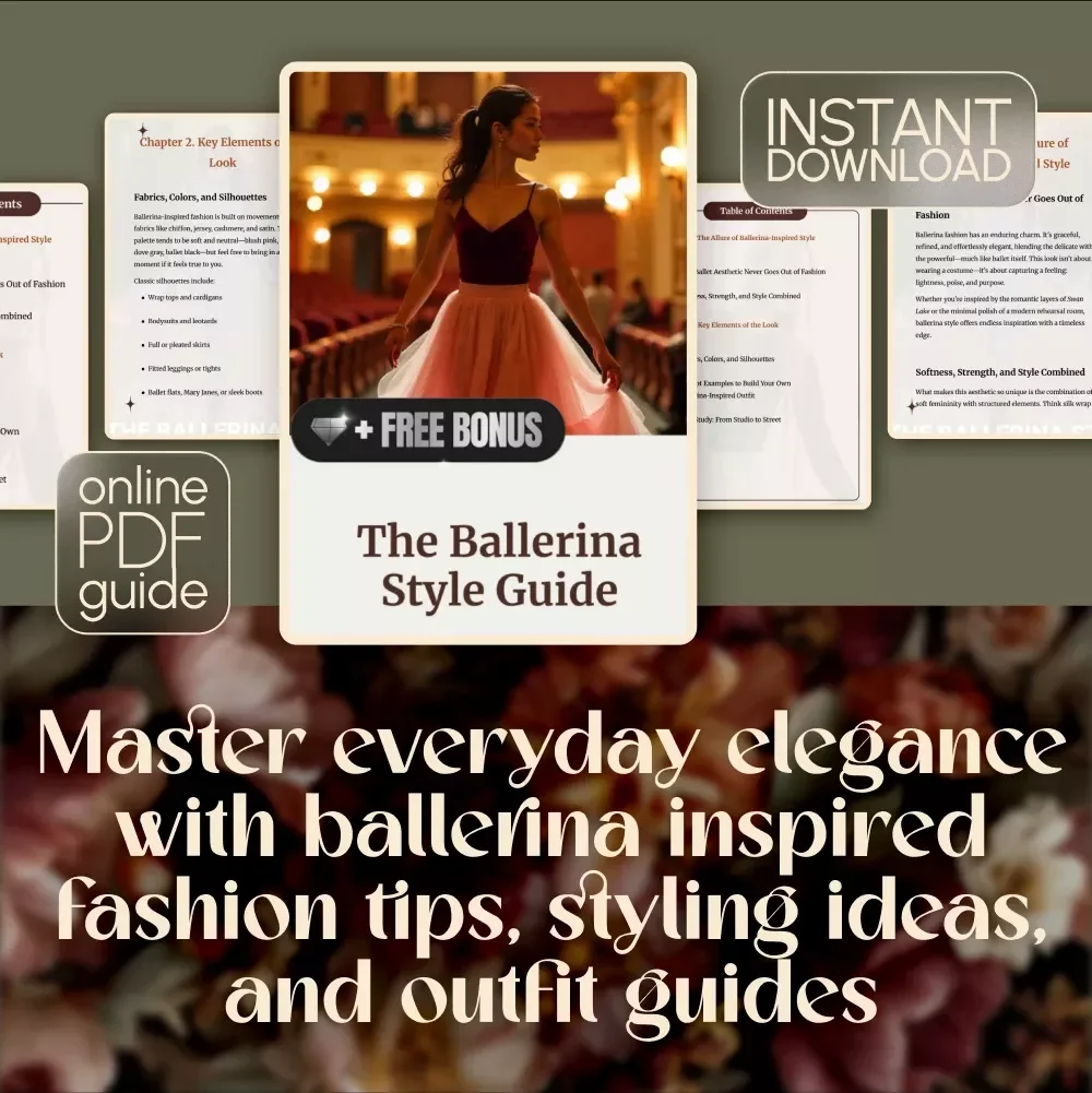 The Ballerina Style Guide | Digital Fashion Guide for Ballerina Inspired Fashion, Elegant Everyday Looks, and Timeless Ballet Aesthetic