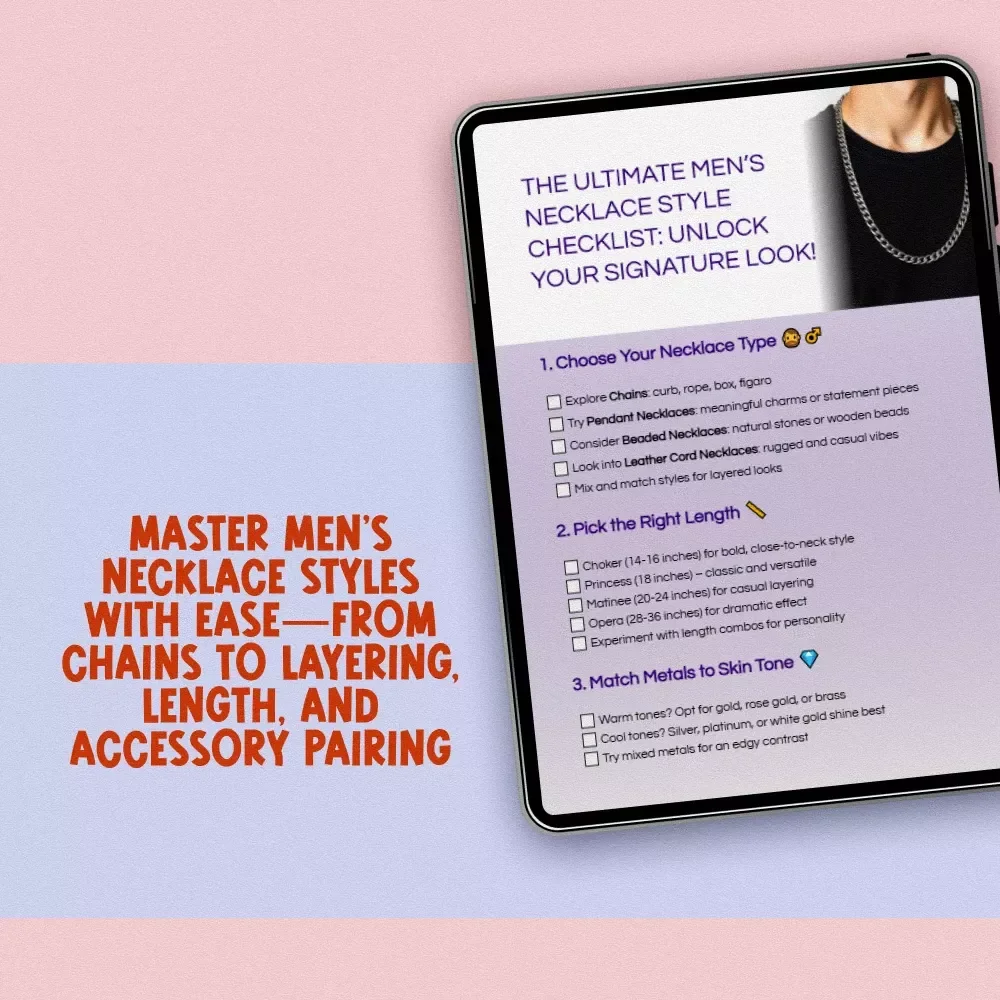 The Ultimate Men’s Necklace Style Checklist: Unlock Your Signature Look | Digital Download for Men’s Necklace Styles, Chains, Pendants, Layering & More