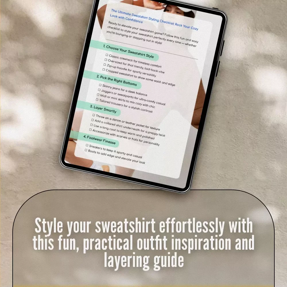The Ultimate Sweatshirt Styling Checklist: Rock Your Cozy Look with Confidence | Digital Download Guide on How to Style a Sweatshirt | Fashion Outfit Inspiration & Wardrobe Tips