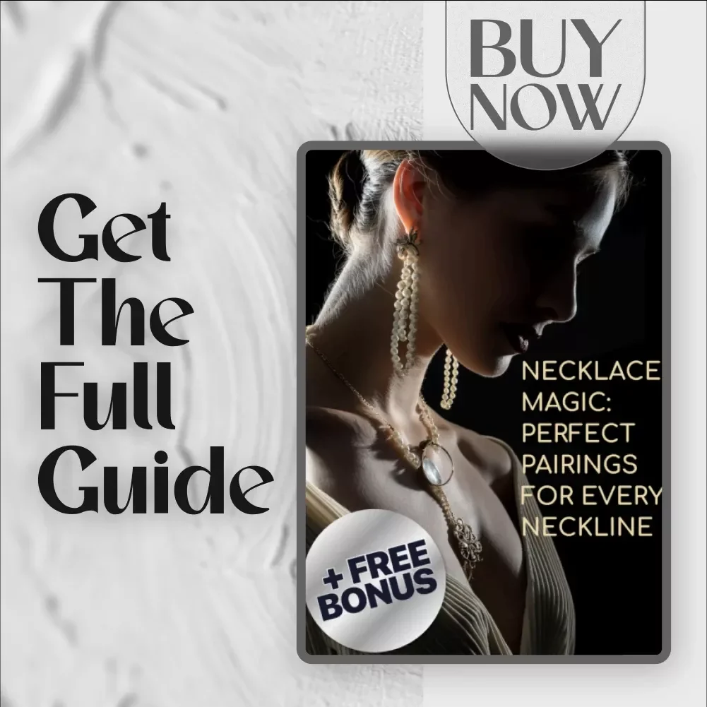 Necklace Magic: Perfect Pairings for Every Neckline | Digital Guide for What Necklace to Wear with Neckline | eBook, Styling Tips & Jewelry Match Guide