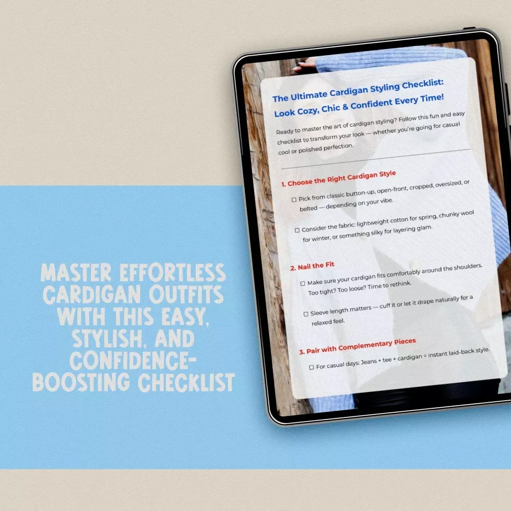 The Ultimate Cardigan Styling Checklist: Look Cozy, Chic & Confident Every Time | Digital Download Guide for How to Wear Cardigans | eBook & Fashion Tips