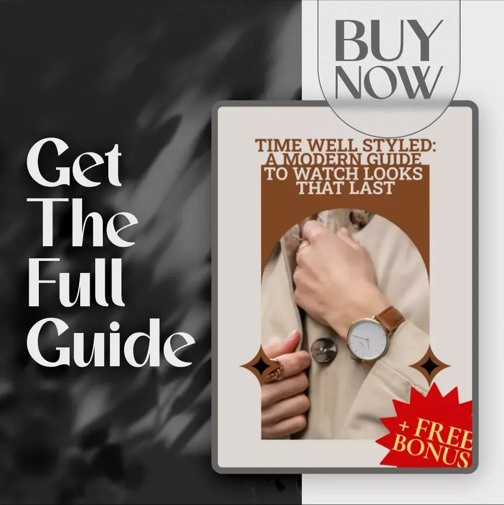 Time Well Styled: A Modern Guide to Watch Looks That Last – Watch Styles, Collection Tips & Style Guide