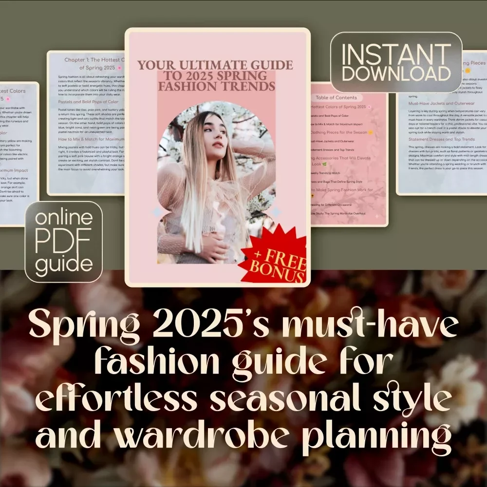Spring 2025 Fashion Guide eBook | Digital Download | Spring Fashion Trends, Outfit Ideas, Must-Have Accessories | Seasonal Style Checklist